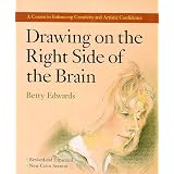 Drawing on the Right Side of the Brain ~ Betty Edwards PhD