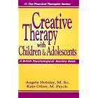 Creative Therapy With Children and Adolescents (Practical Therapist Series) by Angela Hobday and Kate Ollier