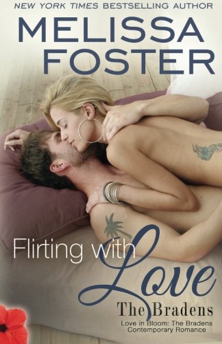 Flirting with Love (Love in Bloom: The Bradens, Book Ten) Contemporary Romance  (Volume 19)