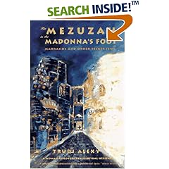 The Mezuzah in the Madonna's Foot: Marranos and Other Secret Jews--A Woman Discovers Her Spiritual Heritage