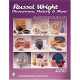 Russel Wright, Dinnerware,Pottery & More: (Schiffer Book for Collectors) by Joe Keller