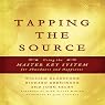 Tapping the Source: Using the Master Key System for Abundance and Happiness