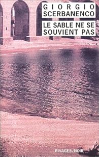 Le Sable Ne Se Souvient Pas Giorgio Scerbanenco Babelio
