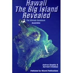 Hawaii The Big Island Revealed; The Ultimate Guidebook