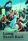 Long Steel Rail: The Railroad in American Folksong (2d ed.) (Music in American Life)