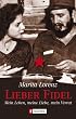 Lieber Fidel: Mein Leben, meine Lieben, mein Verrat
