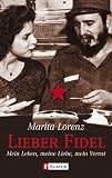 Lieber Fidel: Mein Leben, meine Liebe, mein Verrat