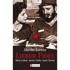 Lieber Fidel: Mein Leben, meine Lieben, mein Verrat: Mein Leben, meine Liebe, mein Verrat