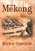 The Mekong: Turbulent Past, Uncertain Future
