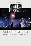 Liberty Street: Encounters at Ground Zero