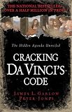 Cracking Da Vincis Code: Youve Read the Fiction, Now Read the Facts