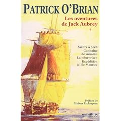 Les aventures de Jack Aubrey, Tome 1 : Ma�tre � bord ; Capitaine de vaisseau ; La Surprise ; Exp�dition � l'�le Maurice