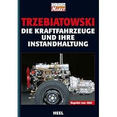 Die Kraftfahrzeuge und ihre Instandhaltung