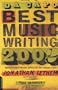 Da Capo Best Music Writing 2002: The Year's Finest Writing on Rock, Pop, Jazz, Country, & More