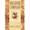 Red River Campaign: Politics and Cotton in the Civil War