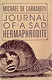 The Journal of a sad hermaphrodite