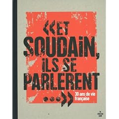 Et soudain, ils se parl�rent : 30 ans de vie fran�aise
