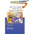 The First Week with My New Digital Organizer: A Very Basic Guide to Palm OS PDAs (Capital First Week)