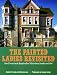 Painted Ladies Revisited: San Francisco s Resplendent Victorians Inside and Out