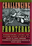 Challenging Fronteras: Structuring Latina and Latino Lives in the U.S.