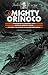 The Mighty Orinoco (Early Classics of Science Fiction)
