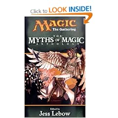 The Myths of Magic: A Magic: The Gathering Anthology