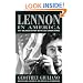 Lennon in America: 1971-1980 Based on the Lost Lennon Diaries