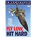 In the Cockpit: Fly Low, Hit Hard
