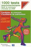 1000 tests psychotechniques pour le concours d'entr�e en IFAP
