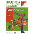 1000 tests psychotechniques pour le concours d'entr�e en IFAP