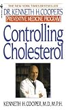 Controlling Cholesterol: Dr. Kenneth H. Coopers Preventative Medicine Program