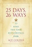 25 Days, 26 Ways to Make This Your Best Christmas Ever