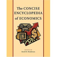 CONCISE ENCYCLOPEDIA OF ECONOMICS, THE