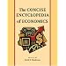 CONCISE ENCYCLOPEDIA OF ECONOMICS, THE