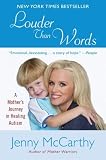 Louder Than Words: A Mother's Journey in Healing Autism [Paperback]