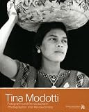 Tina Modotti: Photographer and Revolutionary
