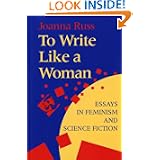 To Write Like a Woman: Essays in Feminism and Science Fiction by Joanna Russ