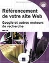 R&eacute;f&eacute;rencement de votre site Web : Google et autres moteurs de recherche