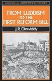 From Luddism to the First Reform Bill: Reform in England 1810-1832 (Historical Association Studies)