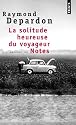 La solitude heureuse du voyageur précédé de Notes