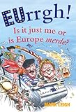 EUrrgh! : is it just me or is Europe merde?