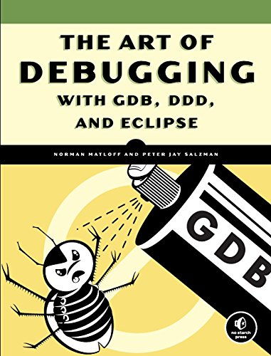 the art of debugging with gdb ddd and eclipse