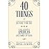 40 Things To Teach Your Children Before You Die: The Simple American Truths About Life, Family & Faith