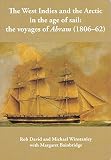 The West Indies and the Arctic in the age of sail : the voyages of Abram (1806-62)