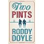 Two Pints by Roddy Doyle