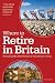 Where to Retire in Britain: Uncovering The Best Locations for Retirement Living