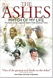 The Ashes match of my life : fourteen Ashes legends relive their greatest test
