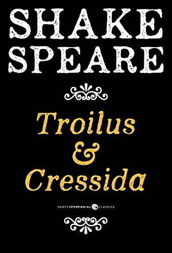 Troilus And Cressida: A Tragedy