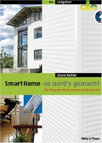 Smart Home. Ein realisiertes Projektbeispiel: Ein realisiertes Projektbeispiel aus dem Wohnbau