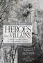 Heroes and Villains: Creating National History in Contemporary Ukraine